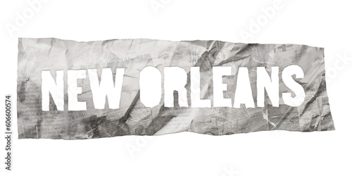 New Orleans city name cut out of crumpled newspaper in retro stencil style isolated on transparent background