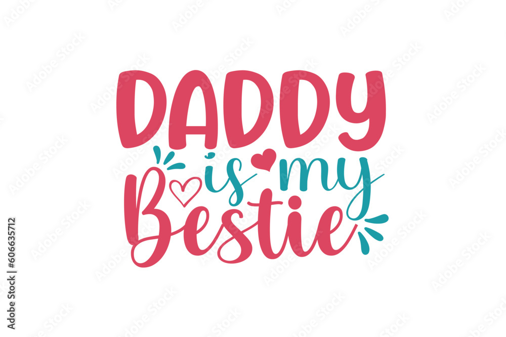 daddy is my bestie