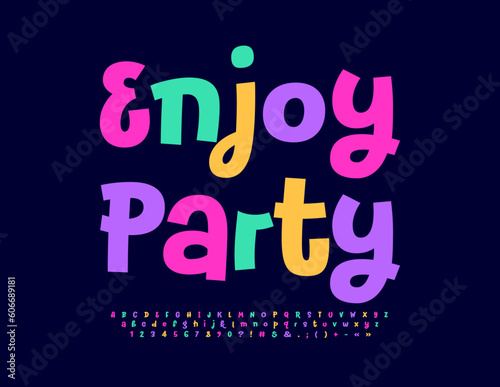 Vector colorful poster Enjoy Party. Playful style Font. Bright Trendy Alphabet Letters and Numbers