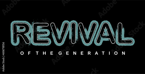 revival of the generation typographic illustration slogan for t-shirt prints, posters and other uses.