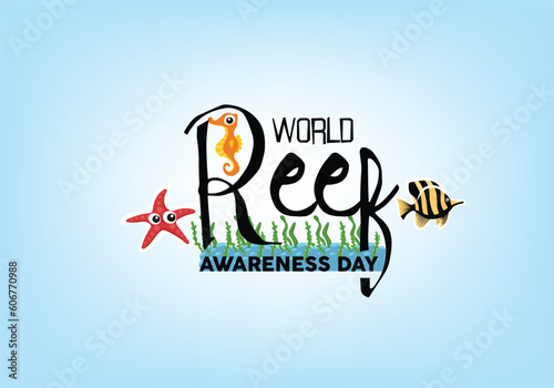 The first of June is World Reef Awareness Day. 