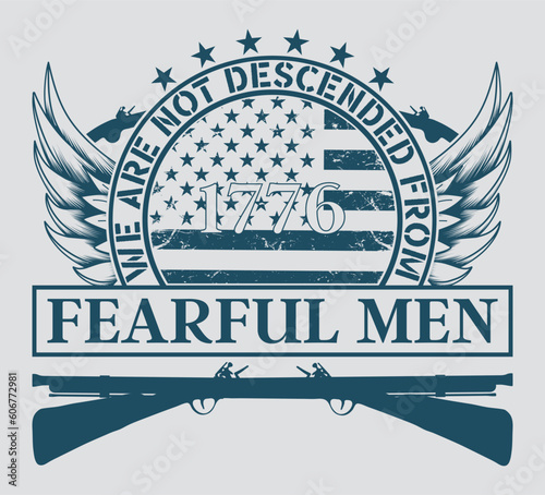 We Are Not Descended from Fearful Men, USA Flag T-Shirt Vector, Patriotic Shirt, 1776 shirt, Merica T-shirt Design