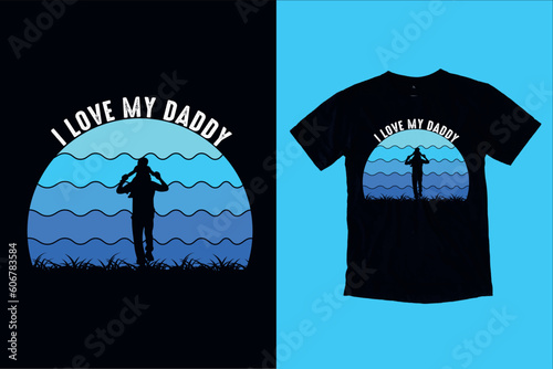 I Love My Dady Father's Day Vintage T-Shart Desgine