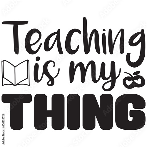Teaching is my thing