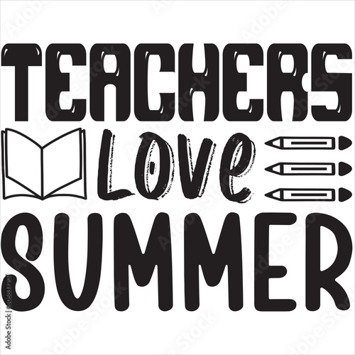 Teachers love Summer
