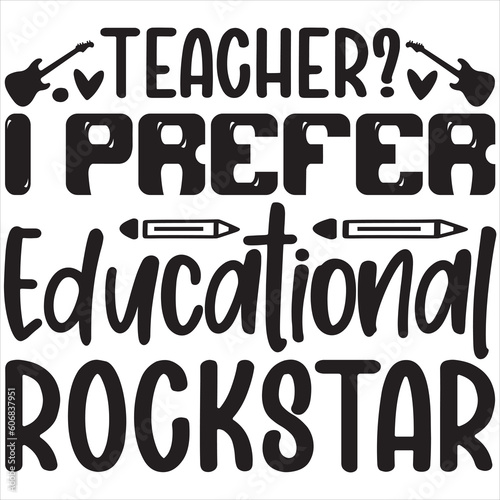 Teacher? i prefer Educational rockstar