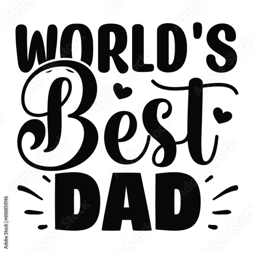 World's Best Dad Svg, Father's Day SVG T shirt design template