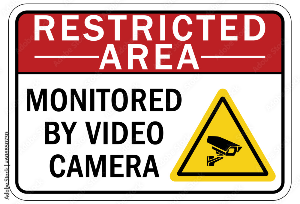 Restricted area warning sign and labels monitored by video camera