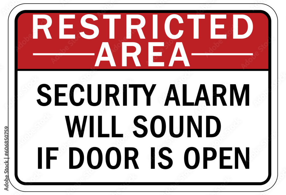 Restricted area warning sign and labels security alarm will sound if door is open Restricted area warning sign and labels security alarm will sound if door is open