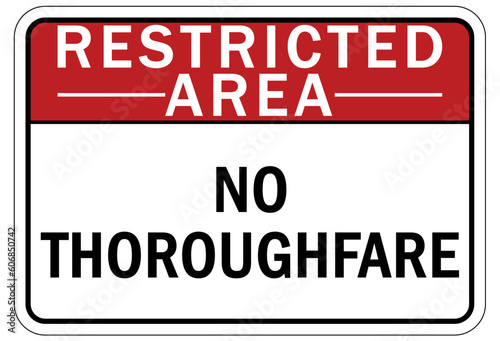 Restricted area warning sign and labels no thoroughfare