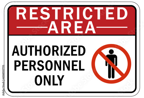 Restricted area warning sign and labels authorized personnel only photo