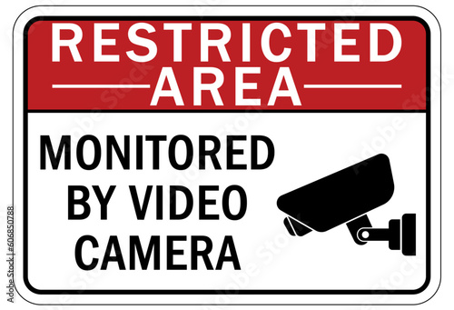 Restricted area warning sign and labels monitored by video camera