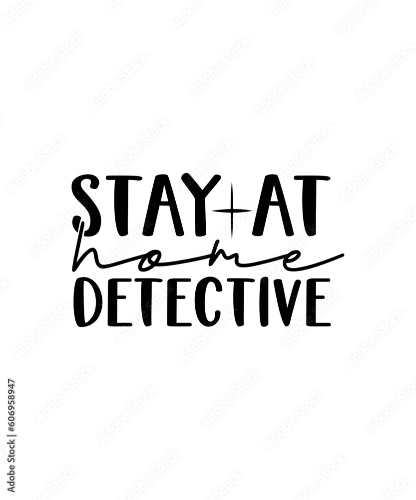 stay at home detective svg design