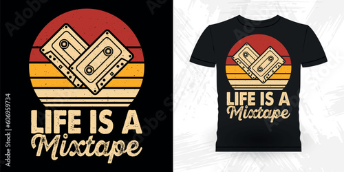 Life Is A Mixtape  Funny Old School Hip Hop Retro Vintage Cassette Music Mixtape T-shirt Design