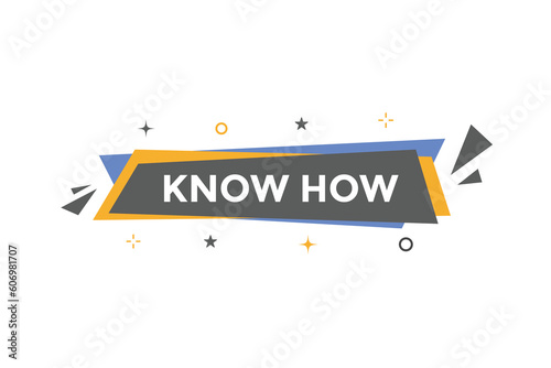 Know How Button. Speech Bubble, Banner Label Know How