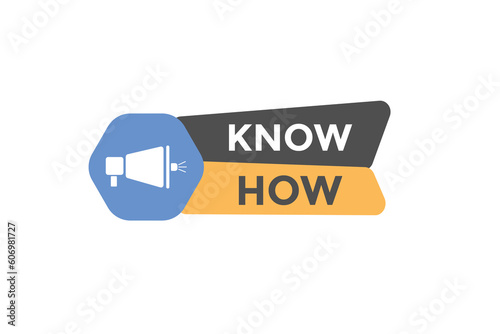 Know How Button. Speech Bubble, Banner Label Know How