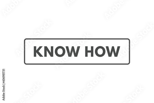 Know How Button. Speech Bubble, Banner Label Know How