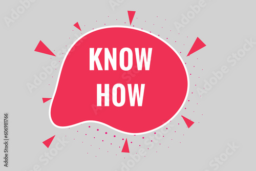 Know How Button. Speech Bubble, Banner Label Know How