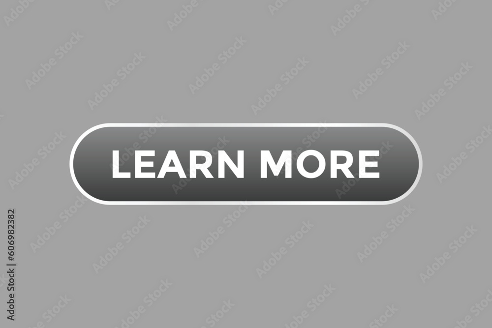 Learn More Button. Speech Bubble, Banner Label Learn More Learn More Button. Speech Bubble, Banner Label Learn More