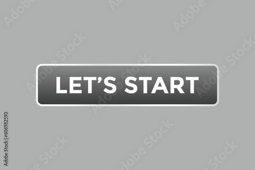 Lets Start Button. Speech Bubble, Banner Label Lets Start