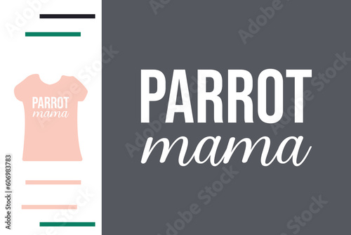 Parrot mama t shirt design 