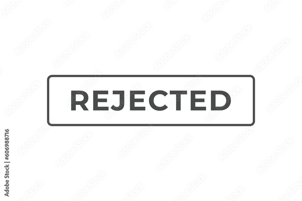 Rejected Button. Speech Bubble, Banner Label Rejected Rejected Button. Speech Bubble, Banner Label Rejected