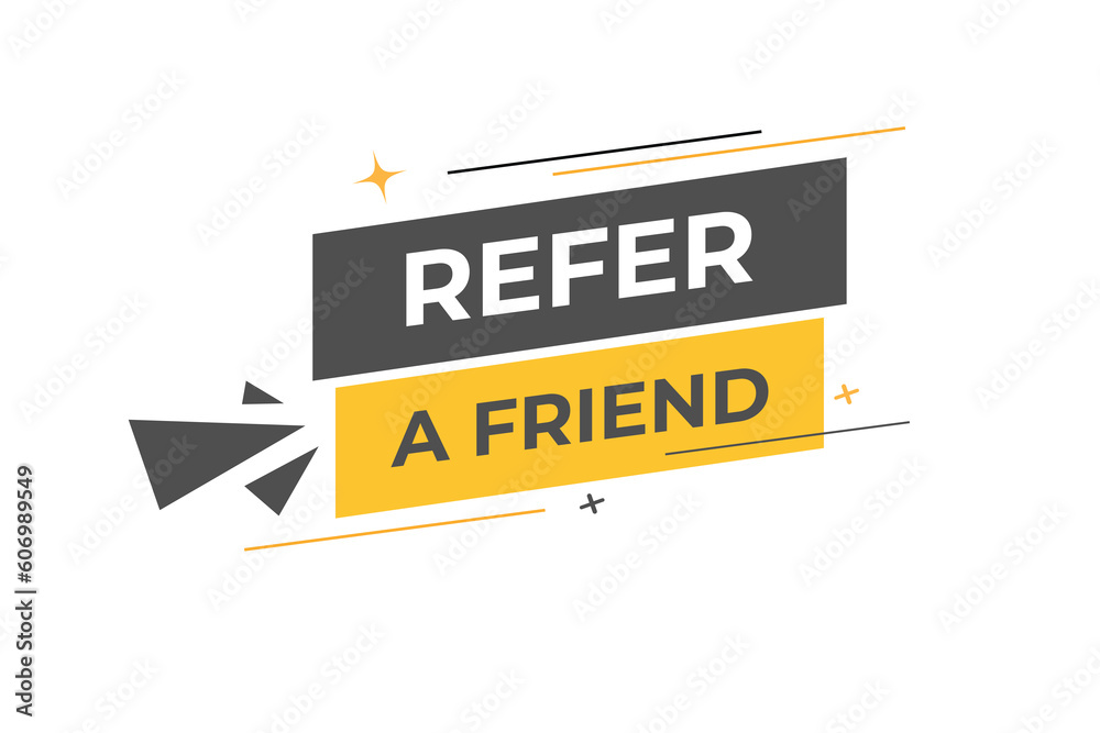 Refer a Friend Button. Speech Bubble, Banner Label Refer a Friend