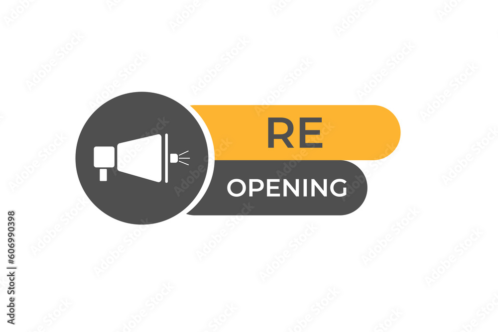 Re Opening Button. Speech Bubble, Banner Label Re Opening Re Opening Button. Speech Bubble, Banner Label Re Opening