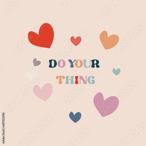Motivation card design with text Do your thing and hearts in Groovy style on light pink color background