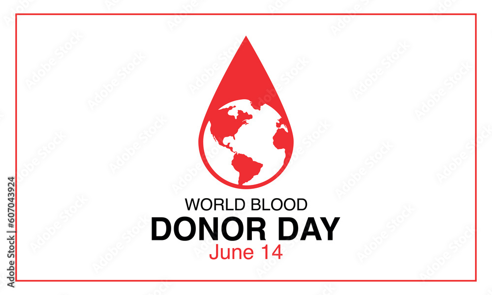 World blood donor day, June 14. Important day World blood donor day, June 14. Important day