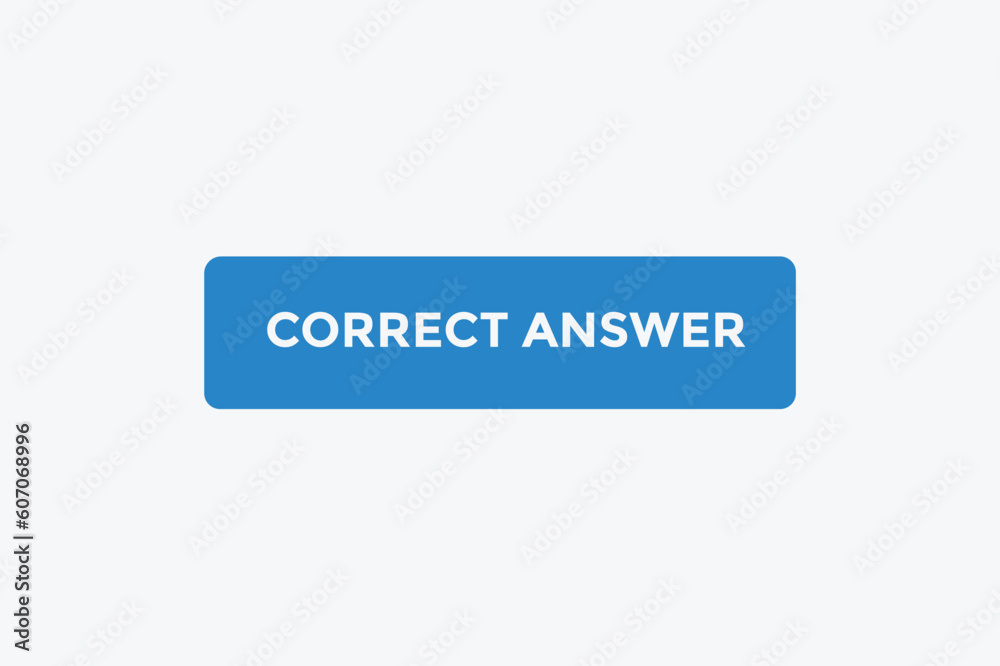 Correct answer button web banner templates. Vector Illustration Correct answer button web banner templates. Vector Illustration
