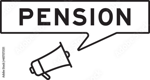 Megaphone icon with speech bubble in word pension on white background