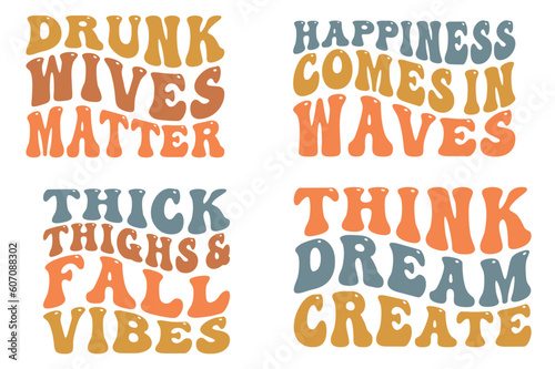 Drunk wives matter, hap pine comes in waves, think dream create retro wavy SVG bundle t-shirt