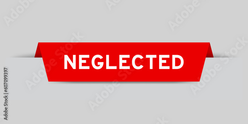 Red color inserted label with word neglected on gray background