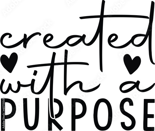 created with a purpose