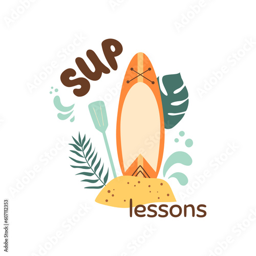 Sup board and paddles on the beach. Sup lessons text. Summer water sport isolated graphic element. Water activity vector illustration, print, hand lettering design. Tropical logo design.