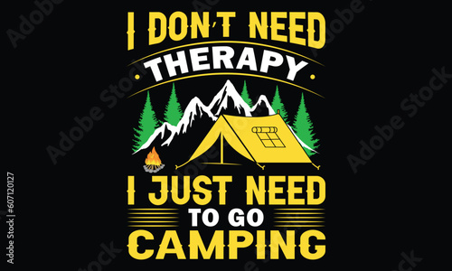 Camping T shirt Design Vector Illustration, Camping, hiking, outdoor adventure graphic vector illustration funny typography slogan text for t shirt design, prints, poster. Summer travel badge saying,