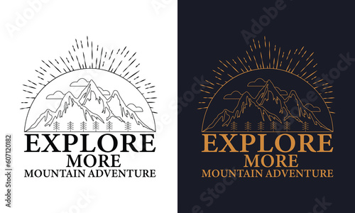 Explore More Mountain Adventure T shirt Design Vector Illustration. Outdoors adventure retro print design. Explore more vintage graphic print for t shirt   fashion  sticker  posters and others.