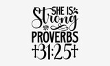 She Is Strong Proverbs 3125- Faith SVG Design, Hand drawn vintage illustration with lettering and decoration elements, prints for posters, notebook covers with white background.