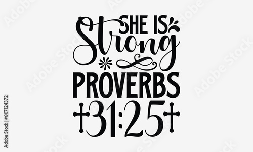 She Is Strong Proverbs 3125- Faith SVG Design, Hand drawn vintage illustration with lettering and decoration elements, prints for posters, notebook covers with white background.