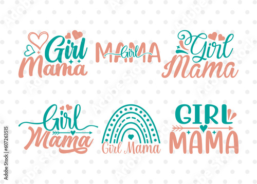 Girl Mama SVG Bundle  Mama Svg  Mother s Day Gift Svg  Mom Lover Svg  Mothers Quote Design  ETC T00008