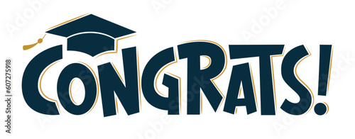 Congrats Greeting sign with academic cap. Congrats Graduates. Congratulating vector banner for graduation party, prom, congratulation ceremony, greeting card. University, school, academy grads symbol