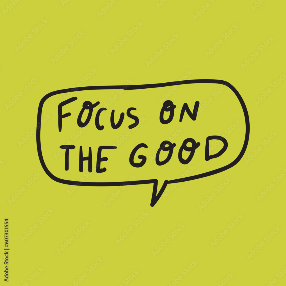 Focus on the good. Graphic design for social media. Vector illustration on green background. Focus on the good. Graphic design for social media. Vector illustration on green background.