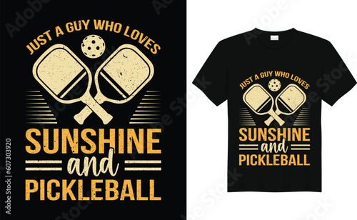 Just A Guy Who Loves Sunshine And Pickleball Funny Pickleball Player Sports Pickleball Retro Vintage Pickleball T-shirt Design