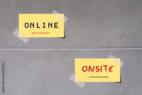 Stick note on wall with text and direction to ONLINE or ONSITE, where digital revolution turned conventional working and studying onsite to online , or combination hybrid worldwide after pandemic photo