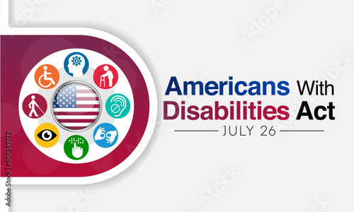 Americans with disability act is observed every year on July 26, ADA is a civil rights law that prohibits discrimination based on disability. Vector illustration