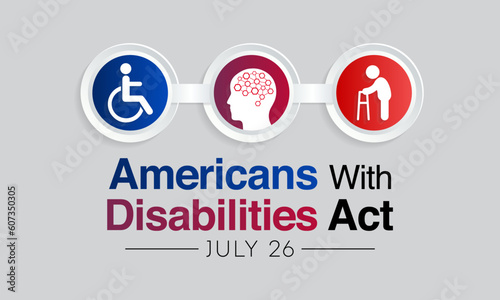 Americans with disability act is observed every year on July 26, ADA is a civil rights law that prohibits discrimination based on disability. Vector illustration