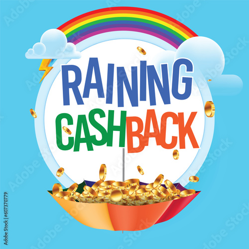 raining cashback in monsoon concept. raining coins, coins in umbrella, clouds and rainbow.