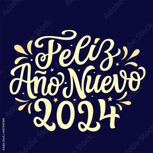 Happy New year 2024 in spanish. Hand lettering golden text on blue background. Vector typography for new year decorations, cards, posters, banners