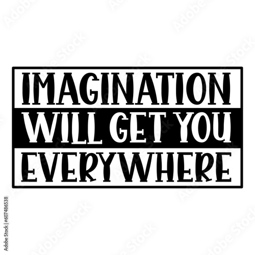 Imagination Will Get You Everywhere Svg